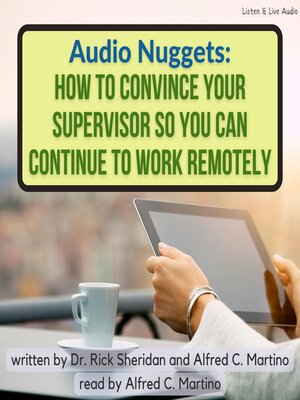 cover image of Audio Nuggets: How to Convince Your Supervisor So You Can Continue to Work Remotely